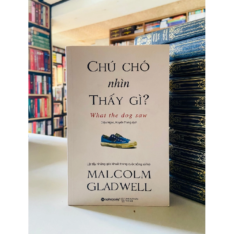 Chú chó nhìn thấy gì? - Malcolm Gladwell STB3496 Phát triển bản thân 534771