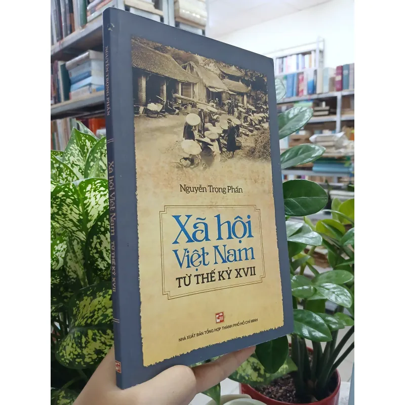 XÃ HỘI VIỆT NAM TỪ THẾ KỶ XVII 645097