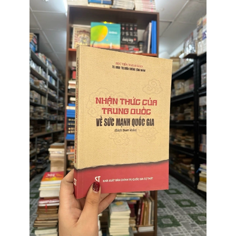 NHẬN THỨC CỦA TRUNG QUỐC VỀ SỨC MẠNH QUỐC GIA - TS. ĐINH THỊ HIỀN LƯƠNG CHỦ BIÊN 141779