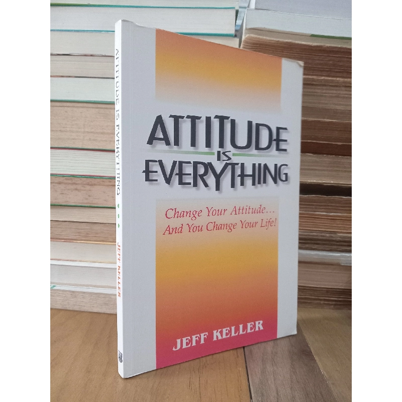 Attitude is everything - Jeff Keller 934972