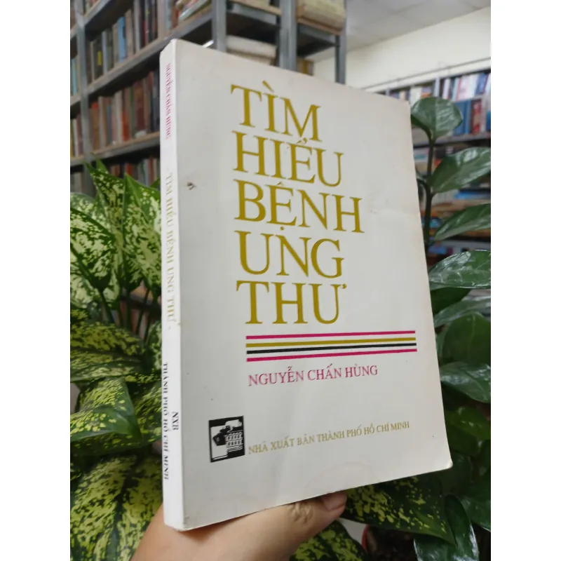 TÌM HIỂU BỆNH UNG THƯ - NGUYỄN CHẤN HÙNG 589063