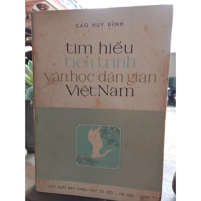 TÌM HIỂU TIẾN TRÌNH VĂN HỌC DÂN GIAN VIỆT NAM - CAO HUY ĐỈNH 762346