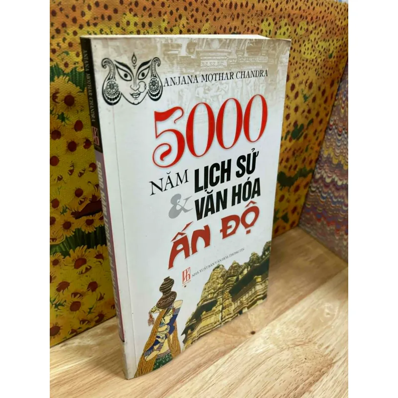 5000 Năm Lịch Sử & Văn Hóa Ấn Độ - Anjana Mothar Chandra 1025617