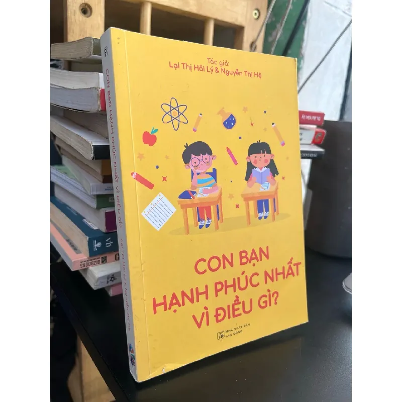 Con bạn hạnh phúc nhất vì điều gì? - Lại Thị Hải Lý, Nguyễn Thị Hệ 697484