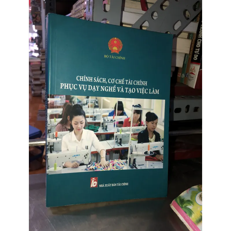Chính sách, cơ chế tài chính phục vụ dạy nghề và tạo việc làm - Bộ tài chính 627182