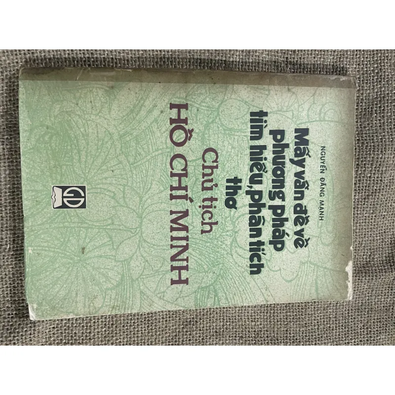 Mấy Vấn Đề Về Phương Pháp Tìm Hiểu, Phân Tích Thơ Hồ Chí Minh-  GS. Nguyễn Đăng Mạnh 714671