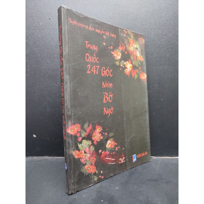 Sách - Trung Quốc 247 Góc Nhìn Bỡ Ngỡ Nguyễn Việt Dũng (tuyển chọn và dịch) 2018 mới 95% bẩn bìa nhẹ HCM0805 văn hoá lịch sử Trung Quốc 168395