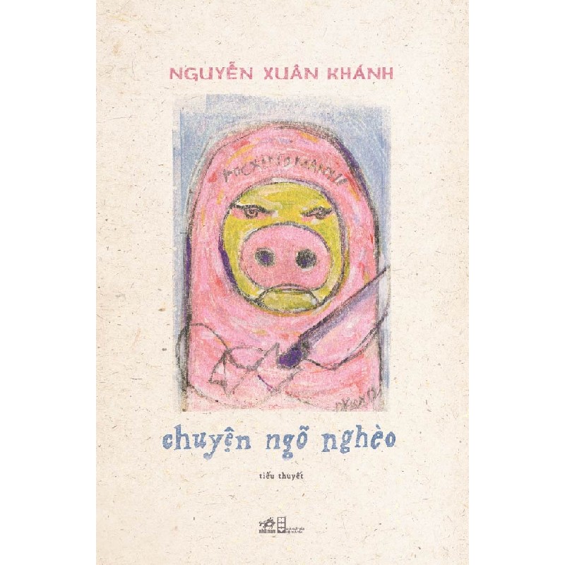 Chuyện ngõ nghèo
Tiểu thuyết của Nguyễn Xuân Khánh
 19486