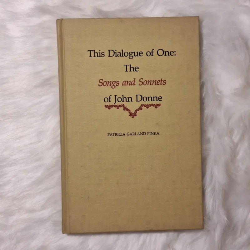 This dialogue of one : the Songs and sonnets of John Donne 783232