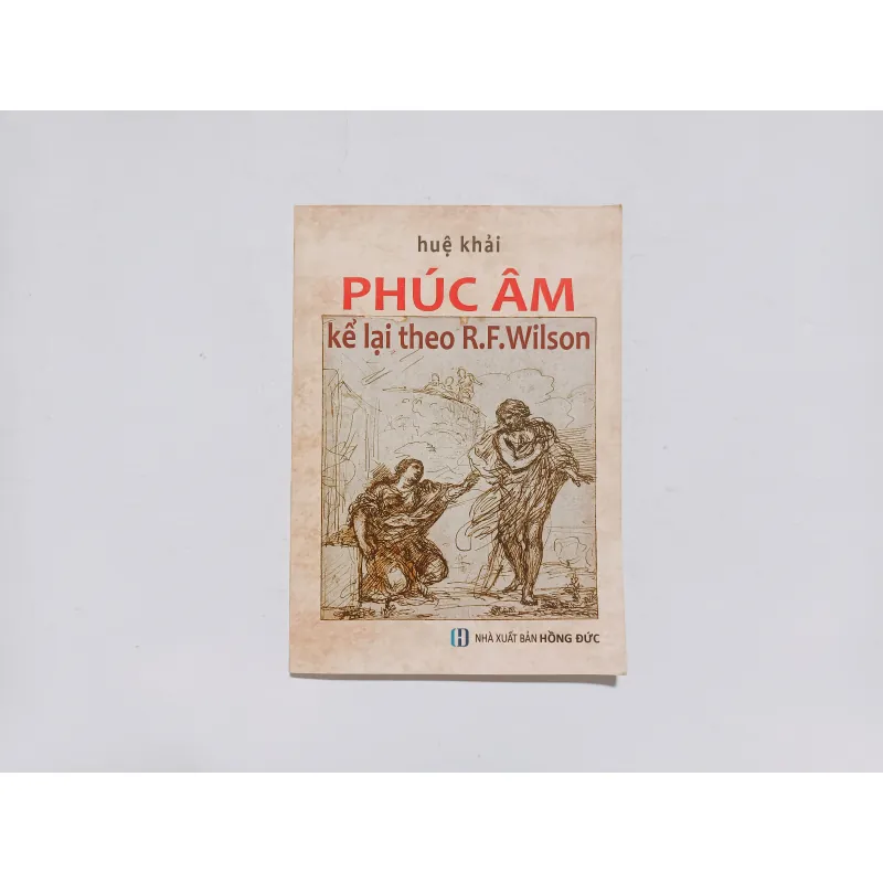 Phúc Âm kể lại theo R.F. Wilson  - Huệ Khải 1039946
