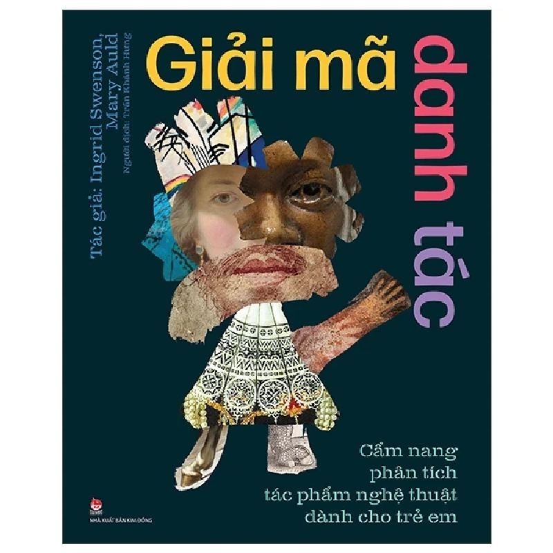 Giải Mã Danh Tác - Cẩm Nang Phân Tích Tác Phẩm Nghệ Thuật Dành Cho Trẻ Em (Bìa Cứng) - Ingrid Swenson, Mary Auld 453427