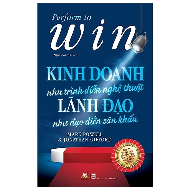 Kinh Doanh Như Trình Diễn Nghệ Thuật, Lãnh Đạo Như Đạo Diễn Sân Khấu - Mark Powell, Jonathan Gifford (Mới 100%) Sách tư duy, kỹ năng sống, Văn Lang Books - SÁCH ĐẠI HỌC 481463