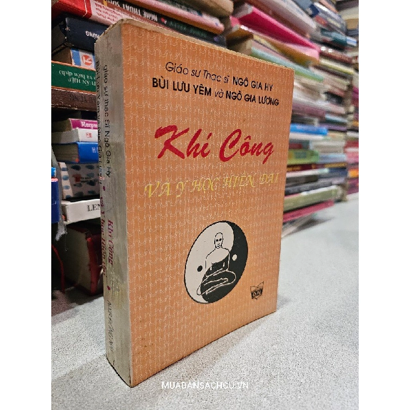 Khí công học và y học hiện tại - Ngô Gia Hy , Bùi Lưu Yêm & Ngô Gia Lương 126211