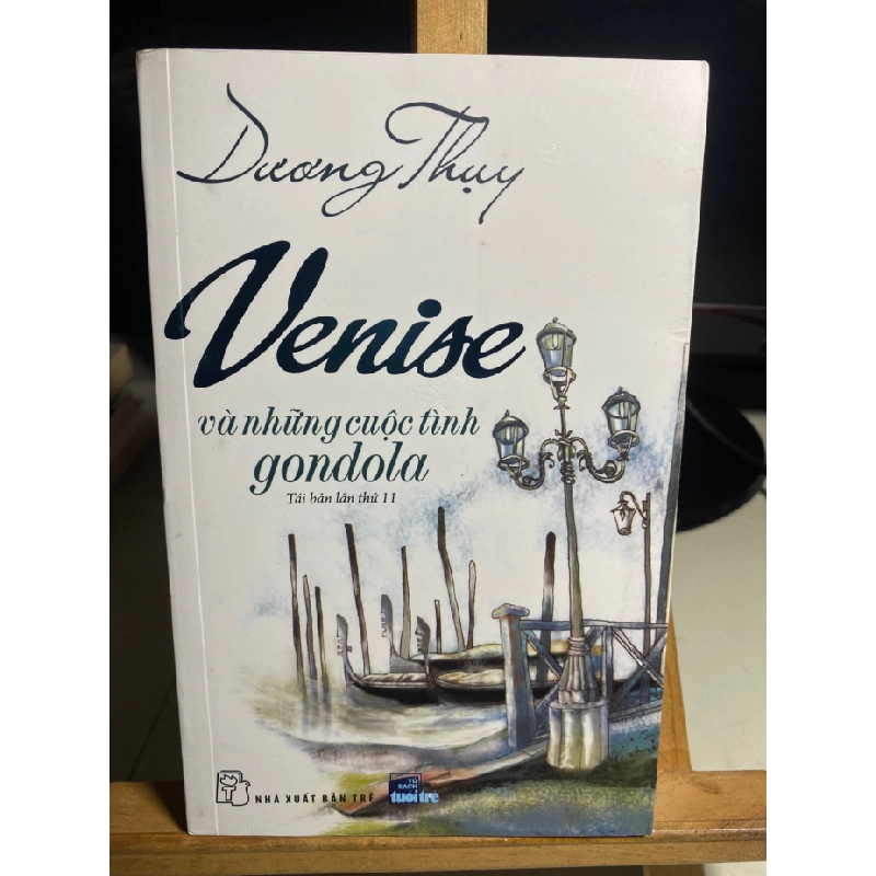 Venise Và Những Cuộc Tình Gondola (Tái bản lần thứ 11)- Tác giả Dương Thuỵ-NXB Trẻ 2016- Sách lưu kho mới 95% STB1440 456344