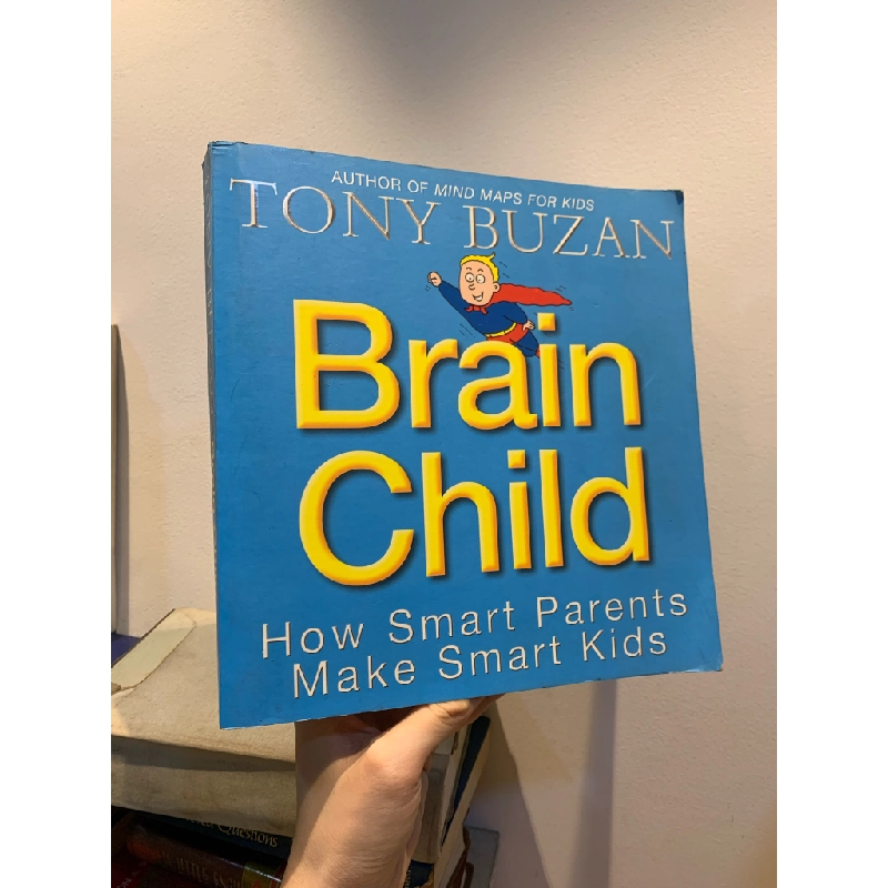 BRAIN CHILD: HOW SMART PARENTS MAKE SMART KIDS - Tony Buzan 271291