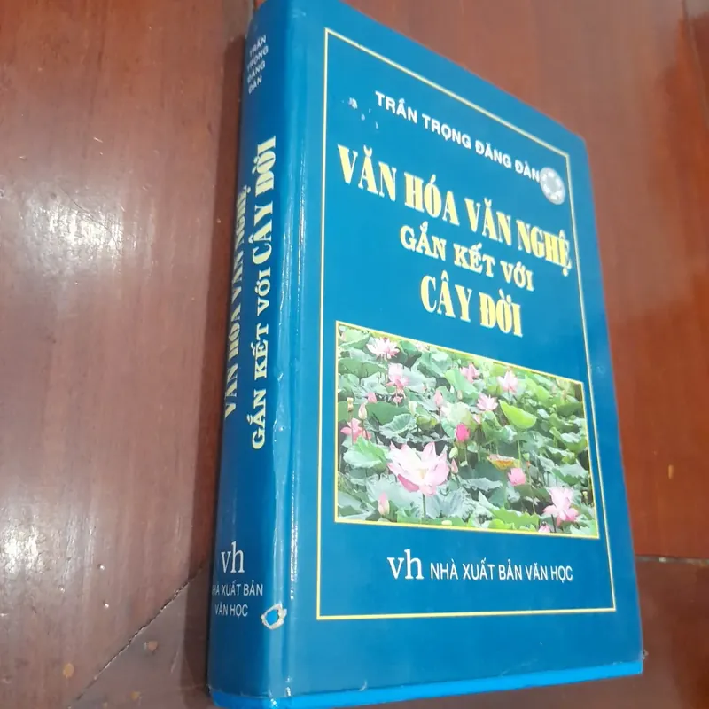Trần Trọng Đăng Đàn - VĂN HÓA VĂN NGHỆ GẮN KẾT VỚI CÂY ĐỜI 569743