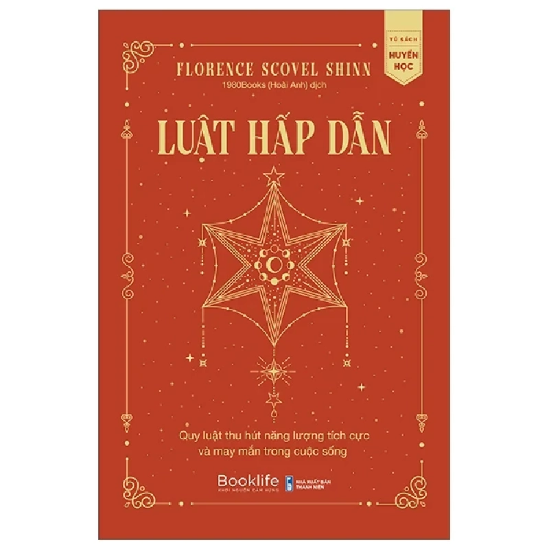 Luật Hấp Dẫn - Quy Luật Thu Hút Năng Lượng Tích Cực Và May Mắn Trong Cuộc Sống - Florence Scovel Shinn 205935