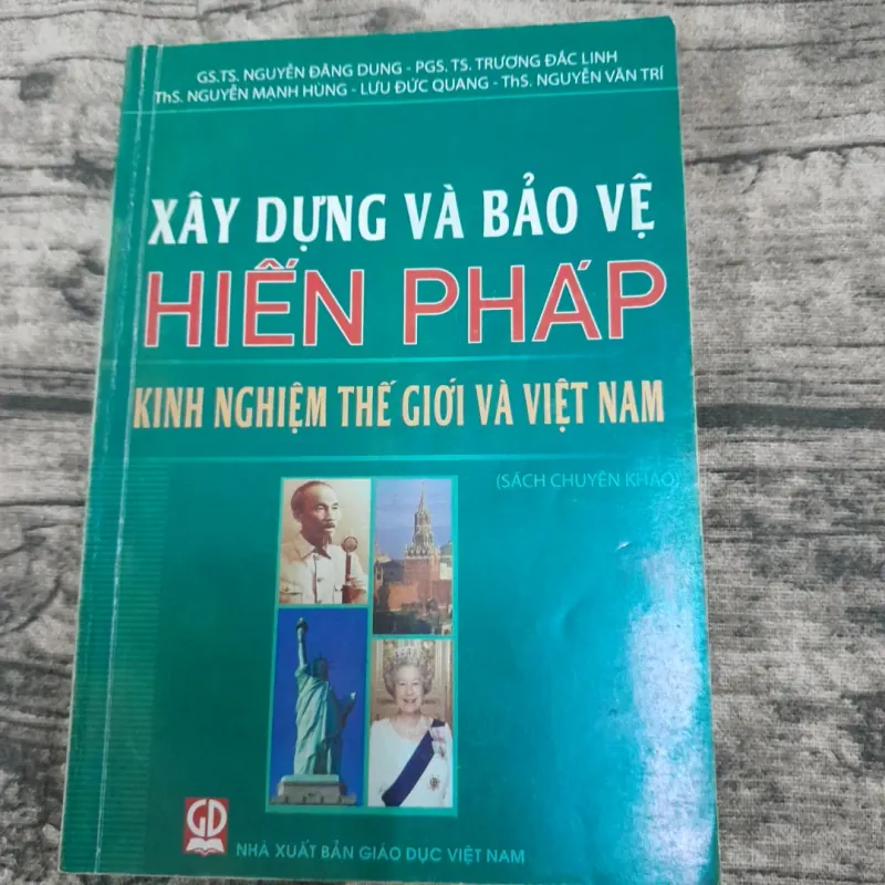 Sách chuyên khảo- Xây dựng và Bảo vệ HIẾN PHÁP Kinh nghiêm thế giới và Việt Nam.  762050