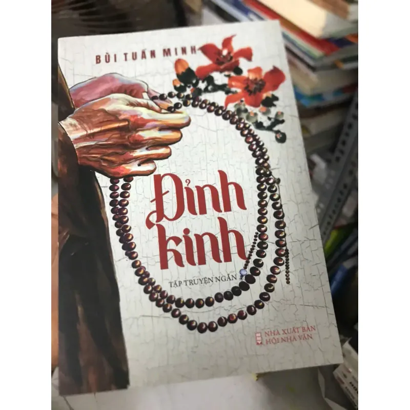 Đỉnh Kinh (Tập truyện ngắn) - Bùi Tuấn Minh 600070