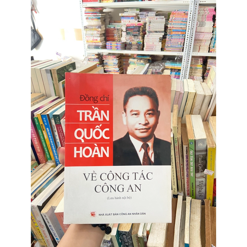 Đồng Chí Trân Quốc Hoàn Về Công Tác Công An 445777