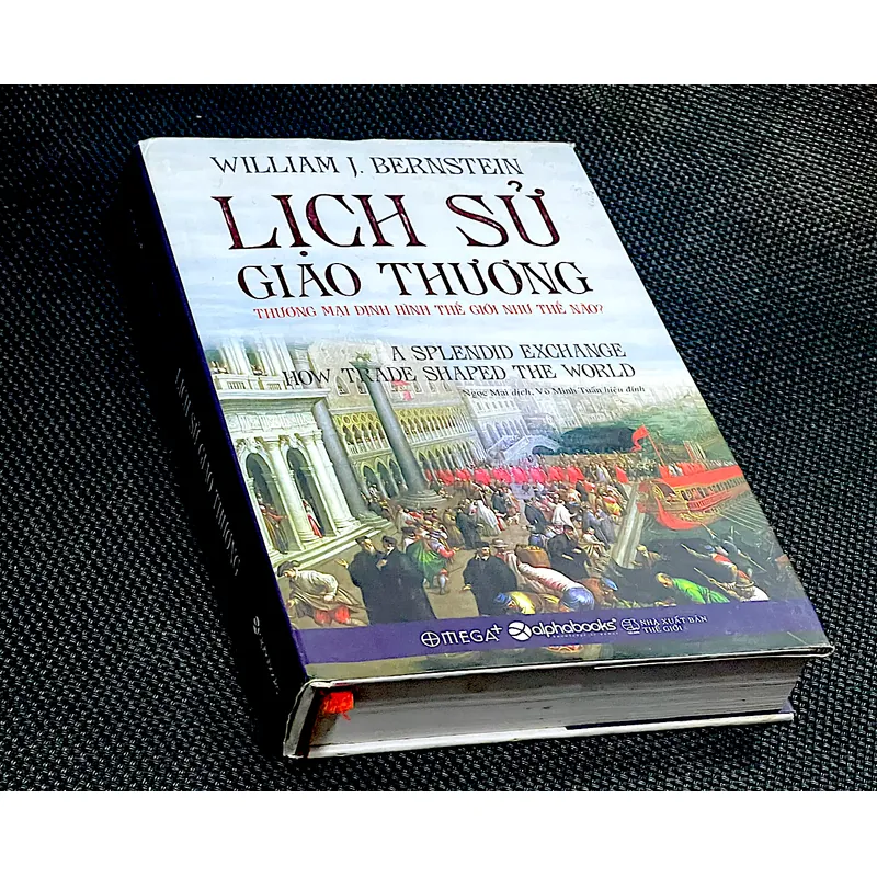 LỊCH SỬ GIAO THƯƠNG - Tác giả WILLIAM J. BERNSTEIN 1066542