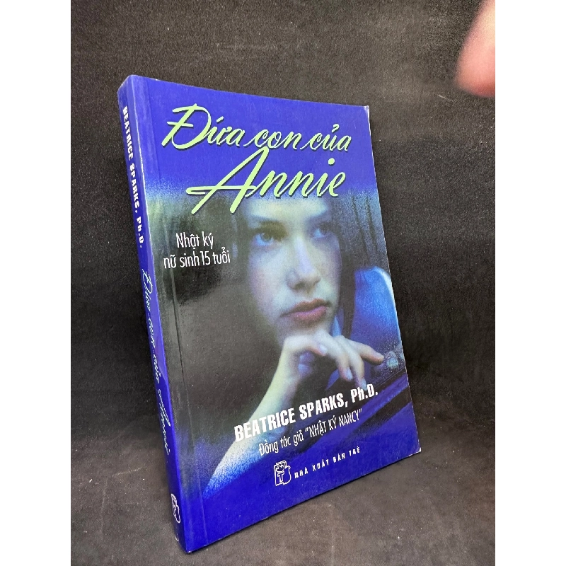Đứa Con Của Annie, Nhật Ký Nữ Sinh 15 Tuổi, Beatrice Sparks, Mới 80% (Ố Nhẹ), 2009 SBM0803 913528