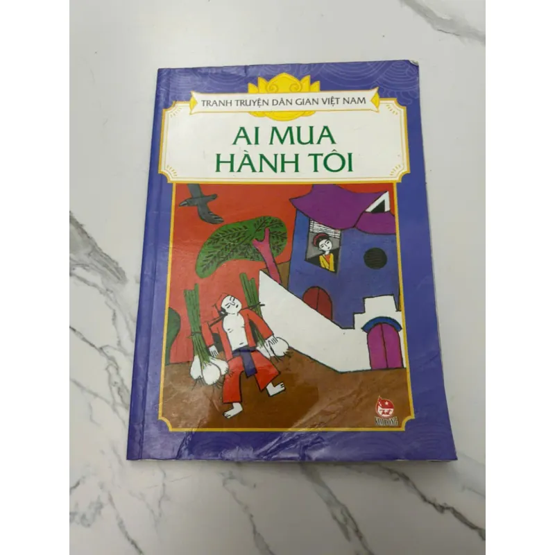 TRANH TRUYỆN DÂN GIAN VIỆT NAM: AI MUA HÀNH TÔI - NXB Kim Đồng 608013