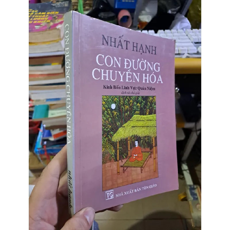 [Sách Cũ SCGR] Con đường chuyển hóa Kinh bốn lĩnh vực quán niệm Nhất Hạnh mới 80% ố 2006 GIÁO TRÌNH, CHUYÊN MÔN HCM1709 683642
