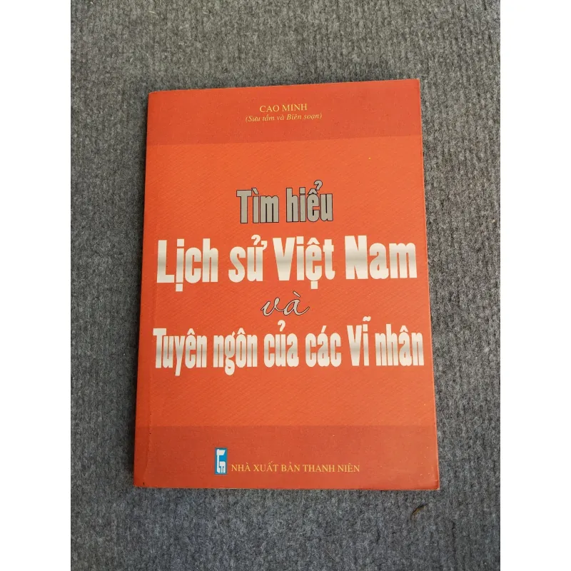 TÌM HIỂU LỊCH SỬ VIỆT NAM VÀ TUYÊN NGÔN CỦA CÁC VĨ NHÂN 694799