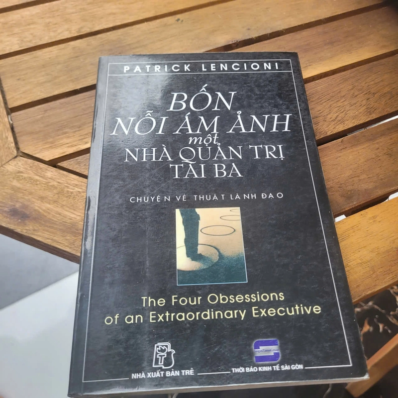 Bốn nỗi ám ảnh một nhà quản trị tài ba 519170