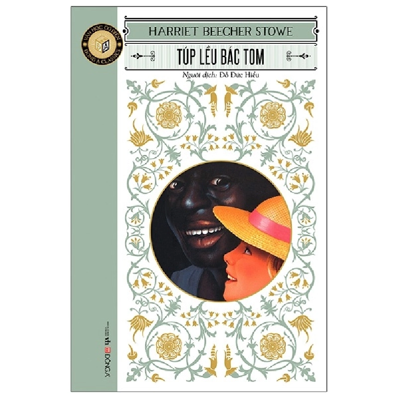 Văn Học Cổ Điển - Túp Lều Bác Tom - Harriet Beecher Stowe (Mới 100%) Tác phẩm kinh điển, Đông A - SÁCH ĐẠI HỌC 485799