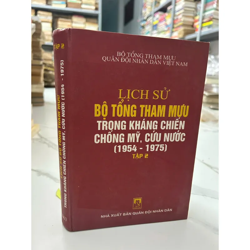 Lịch sử Bộ Tổng Tham mưu trong kháng chiến chống Mỹ, cứu nước (1954–1975) – Tập 2 718033