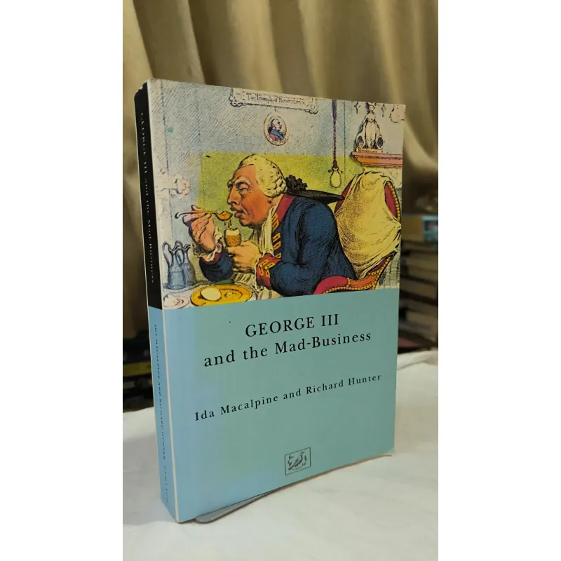 History / Psychology – George III and the Mad-Business | Ida Macalpine & Richard Hunter 755095