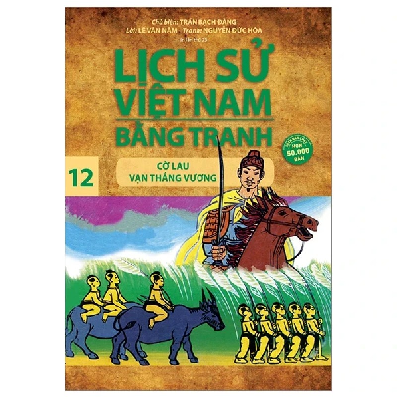 Lịch Sử Việt Nam Bằng Tranh - Tập 12: Cờ Lau Vạn Thắng Vương - Trần Bạch Đằng, Lê Văn Năm, Nguyễn Đức Hòa 187231