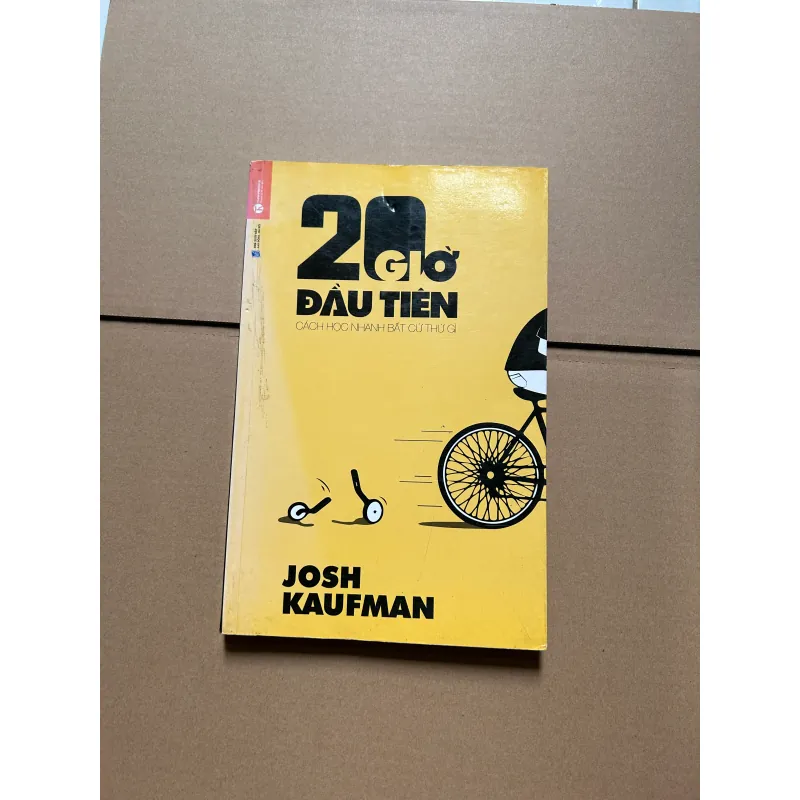 20 giờ đầu tiên (cách học nhanh bất cứ thứ gì) - Josh Kaufman 747005