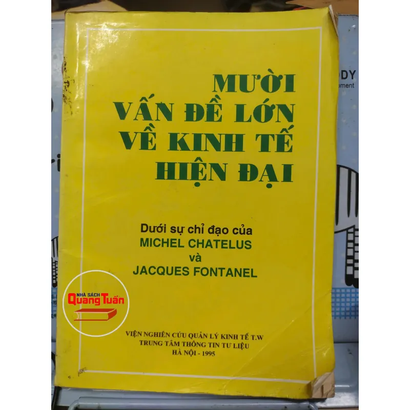 Sách: Mười vấn đề lớn về kinh tế Hiện đại (A3) Tác giả: Michel Chatelus và Jaques Fontanel 690011