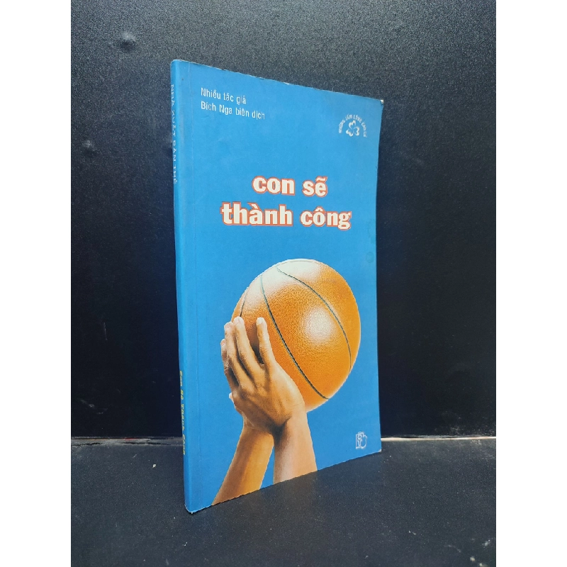 Con sẽ thành công - Những tấm lòng cao cả 2003 mới 80% ố nhẹ có ký tên HCM0305 triết lý cuộc sống 140280