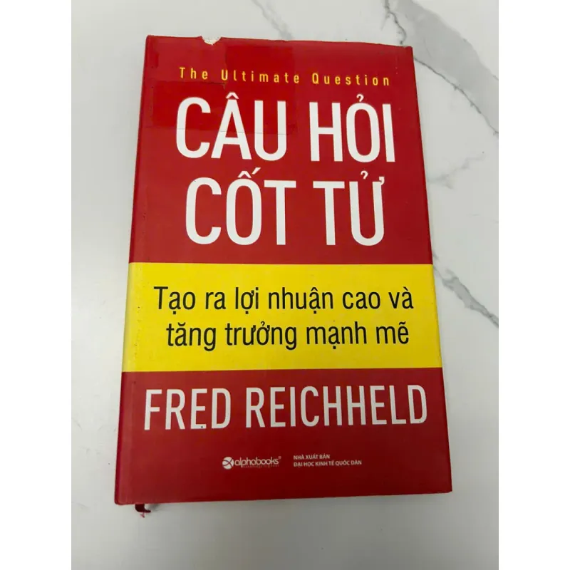 Câu hỏi cốt tử (The Ultimate Question) – Fred Reichheld 610015