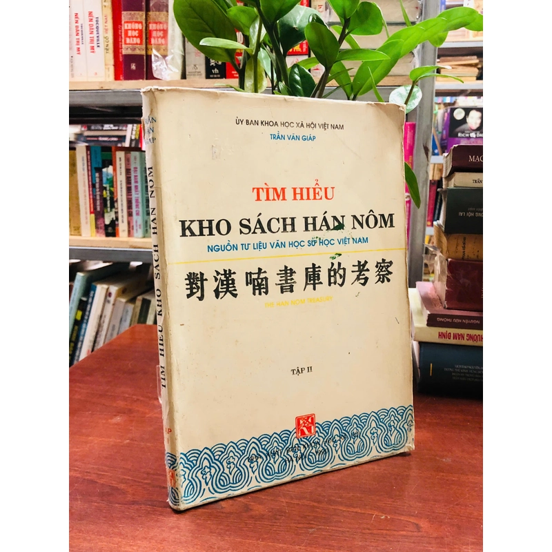 TÌM HIỂU KHO SÁCH HÁN NÔM - Nguồn tư liệu văn học sử học việt nam 465910