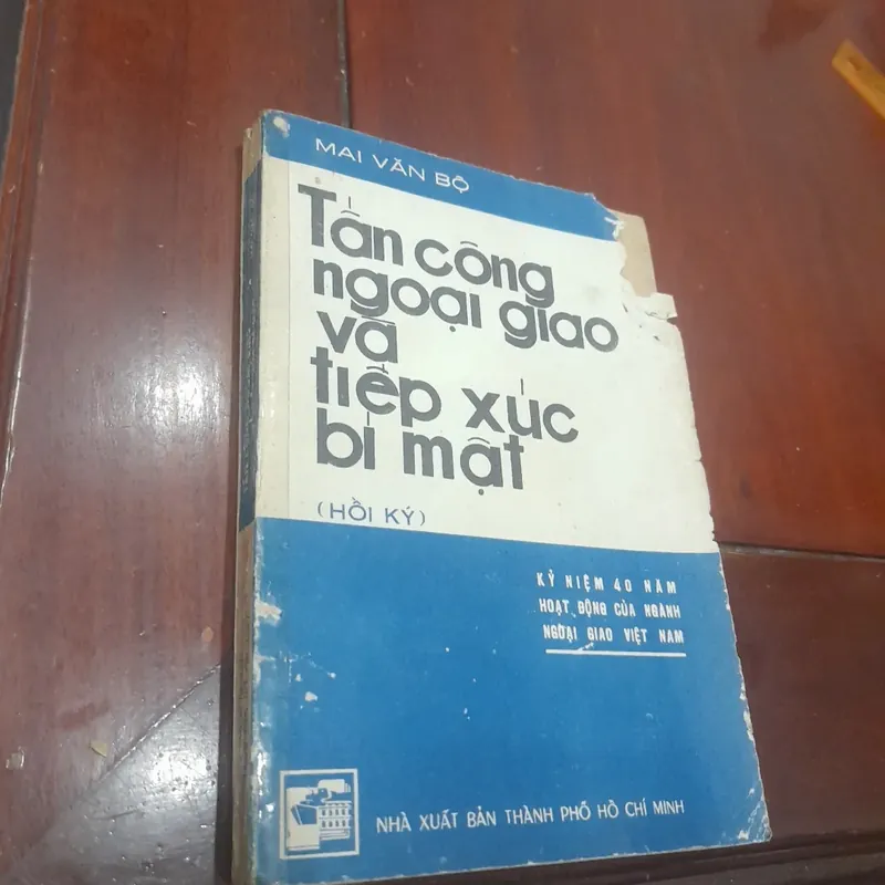 Mai Văn Bộ - TẤN CÔNG NGOẠI GIAO VÀ TIẾP XÚC BÍ MẬT 674077