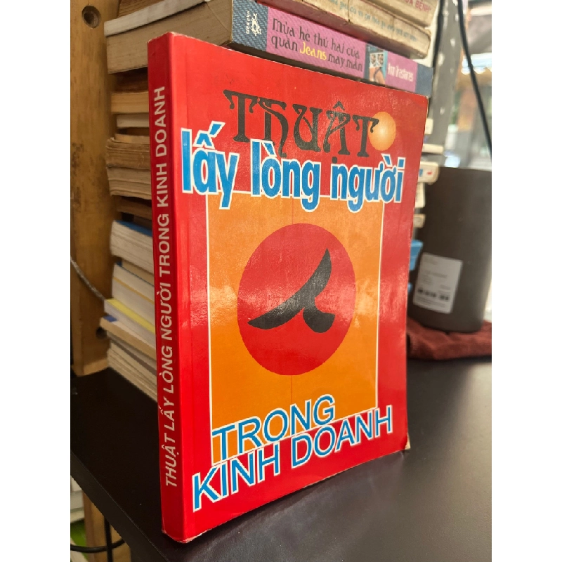 Thuật lấy lòng người trong kinh doanh 503278