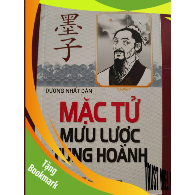 (TẶNG BOOKMARK) MẶC TỬ MƯU LƯỢC TUNG HOÀNH - DƯƠNG NHẤT DÂN - 2014 - 302 trang LỊCH SỬ - CHÍNH TRỊ - TRIẾT HỌC RBK0709 947491