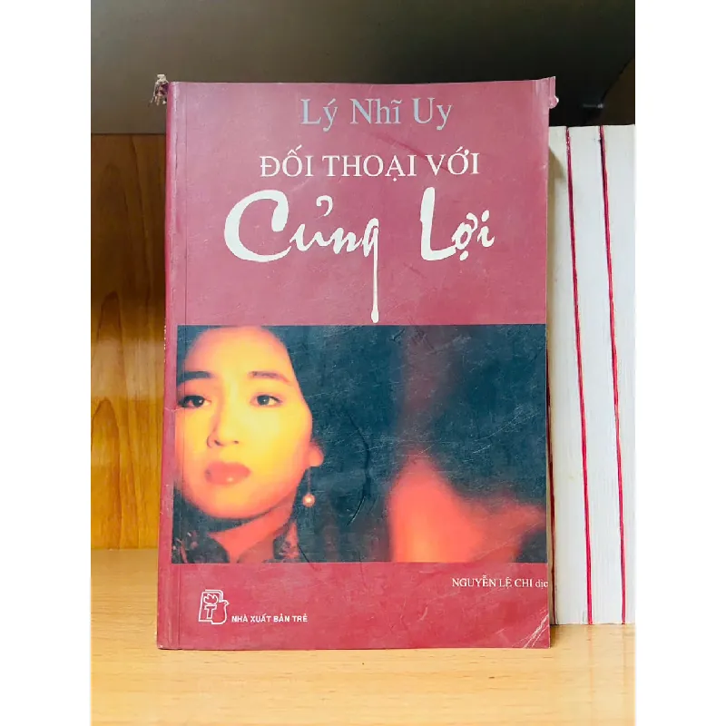 Đối thoại với Củng Lợi - Lý Nhĩ Uy - VĂN HỌC - VAVO1211 694273