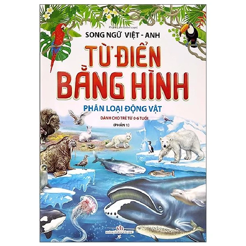 Tác giả: Phạm Lâm Từ Điển Bằng Hình - Phân Loại Động Vật - Phần 1 (Song Ngữ Việt - Anh) 275741