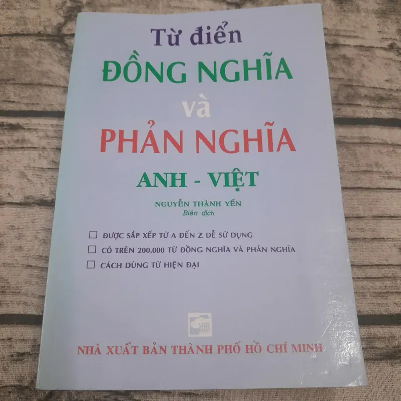Từ điển Đồng nghĩa và Phản nghĩa Anh Việt. Nguyễn Thành Yến biên dịch 607314