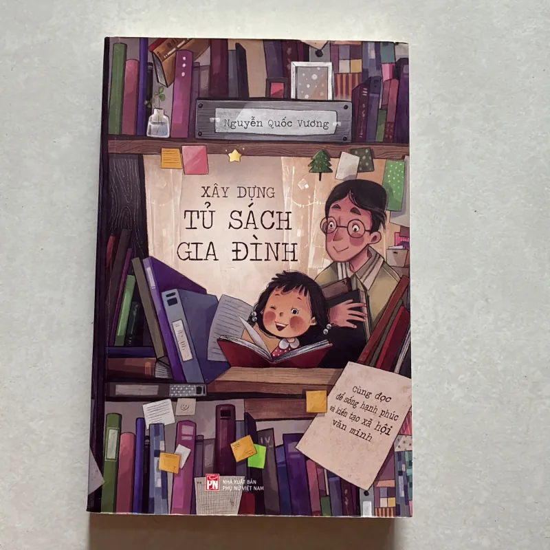 (có chữ ký tác giả) Xây dựng tủ sách gia đình - Nguyễn Quốc Vương (t01) 750194