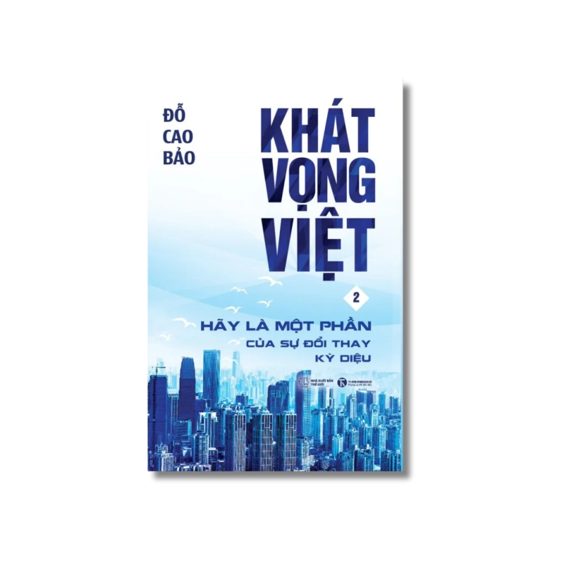Khát vọng Việt 2: Hãy là một phần của sự đổi thay kỳ diệu - Đỗ Cao Bảo 725049