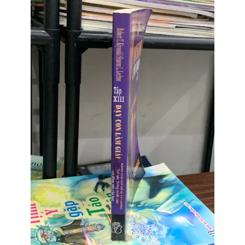Dạy con làm giàu tập XIII- Robert T. Kivosaki Sharon L. Lechter 600814