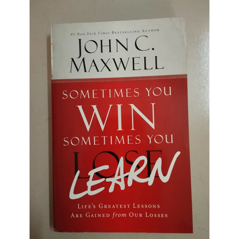 Sometimes You Win Sometimes You Learn - John C.Maxwell 707914