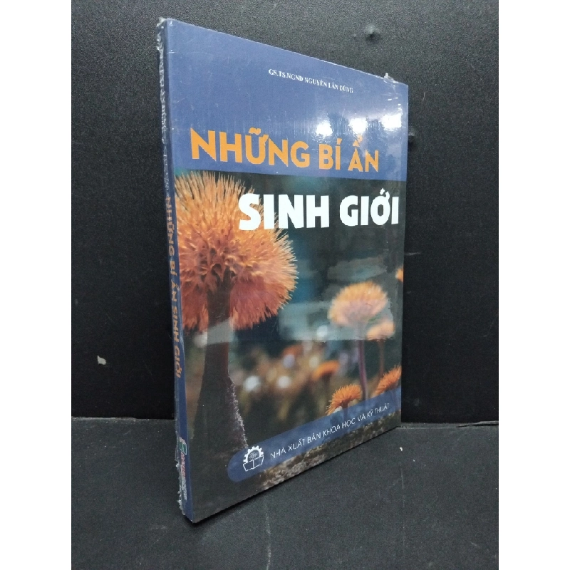 Những bí ẩn sinh giới mới 100% HCM1906 GS.TS.NGND Nguyễn Lâm Dũng SÁCH KHOA HỌC ĐỜI SỐNG 165907